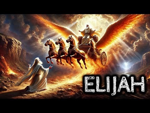 Elijah: The Man Taken to Heaven by a Chariot of Fire
