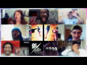 Gintama Episode 239 Reaction Mashup