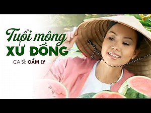 TUỔI MỘNG XỨ ĐÔNG - Cẩm Ly | Official Music Video