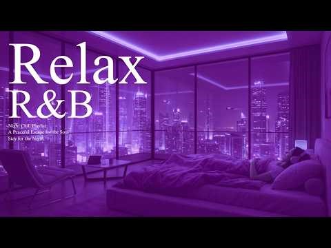 【𝐏𝐥𝐚𝐲𝐥𝐢𝐬𝐭】R&B Relax Deep Soul✨Night Vibes R&B Playlist, SlowJam Chill Bedroom Sleep #9