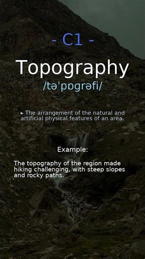 English Vocabulary: topography | Meaning & Example | Level: C1