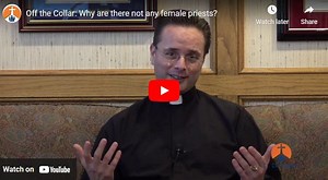 Off the Collar: Why are there not any female priests?