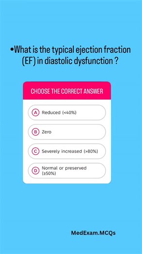 Medical Exam MCQs | Explanation:⤵️ *Correct Answer is D **In diastolic dysfunction, the problem is impaired ventricular relaxation and filling, while... | Instagram