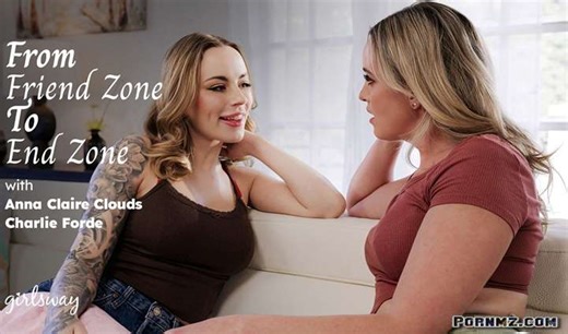 GirlsWay Anna Claire Clouds Charlie Forde - From Friend Zone To End Zone