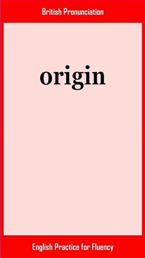 origin, How to Say or Pronounce ORIGIN in American, British English, Pronunciation
