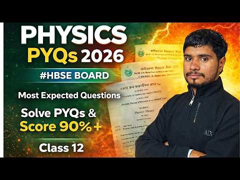 HBSE Class 12 Physics PYQs 2026 | Most Expected Questions | Score 90%+ in Board Exam