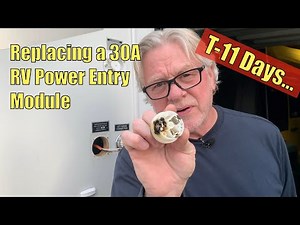 T-11 Days - Replacing a 30 Amp RV Shore Power Entry Module