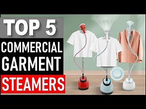 Top 5 Best Commercial Garment Steamers in 2025