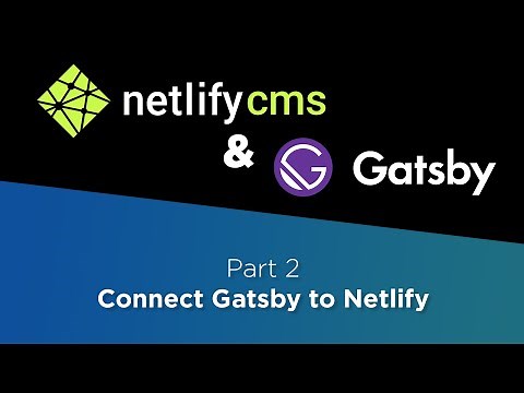 Netlify CMS & Gatsby Tutorial #2: Connect Gatsby to Netlify