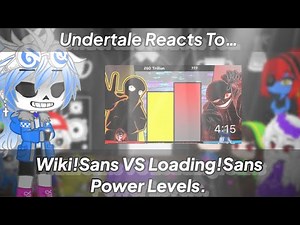 Undertale Reacts To Wiki!Sans VS Loading!Sans Power Levels (Gacha Club)