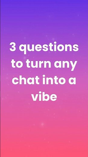 3 Questions to Turn Any Chat Into a Vibe (Fun Conversation Starters for Friends)
