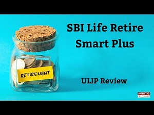 SBI Life Retire Smart Plus: ULIP Review– Is it Good or Bad?