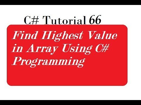 Find Highest Value in Array Using C# Programming