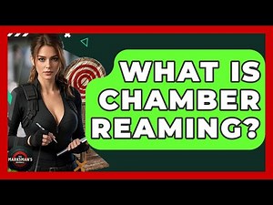 What Is Chamber Reaming? - The Marksman's Journal
