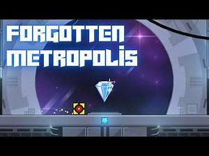 (Hard Demon) "Forgotten Metropolis" 100% By GGLudvigg | Geometry Dash
