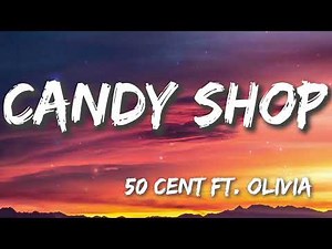 Candy Shop - 50 Cent ft. Olivia (Lyrics)