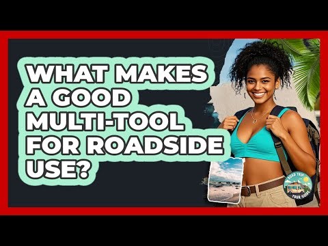 What Makes A Good Multi-Tool For Roadside Use?
