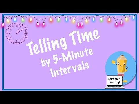 Tell time by 5 minute intervals.