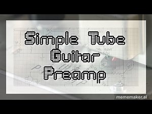 Schematic for a Simple Tube Guitar Preamp