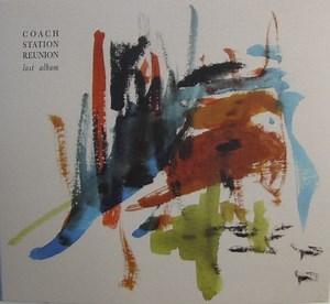 Coach Station Reunion - Lost Album