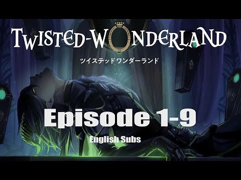 Twisted Wonderland: Episode 1-9; English subs