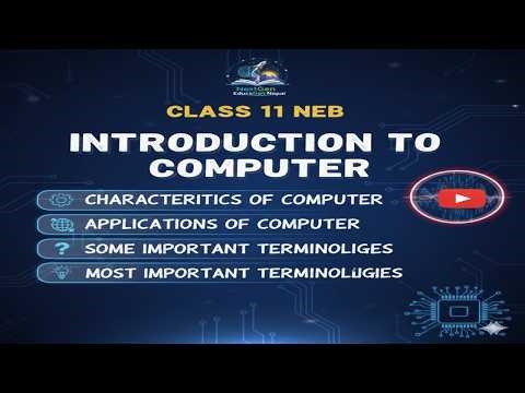 Class 11 NEB Computer Unit-1 Computer System Basic Topics with Important Questions.|| NextGen Nepal