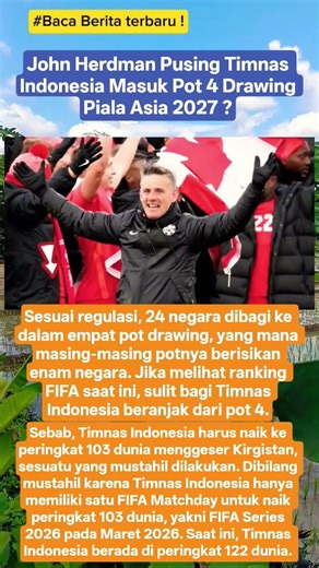 John Herdman Pusing Timnas Indonesia Masuk Pot 4 Drawing Piala Asia 2027 ?