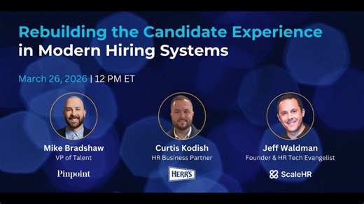 Rebuilding the Candidate Experience in Modern Hiring Systems | Mike Bradshaw Curtis Kodish | Pinpoint Applicant Tracking System