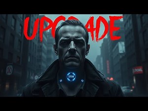 Upgrade (2018) Full Movie Explained | The Terrifying Future of AI | Sci-Fi Thriller Film Summary