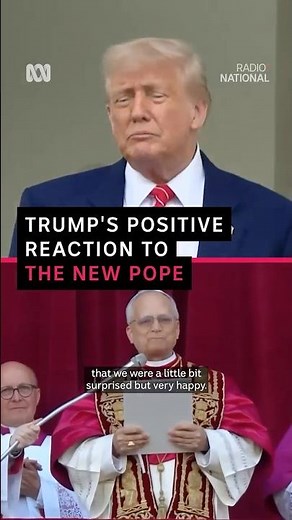 President Trump's reaction to new American pope | ABC Radio National