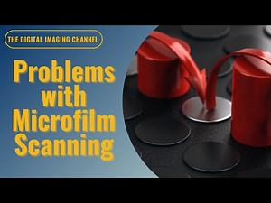 Problems With Microfilm Scanning (And Solutions!)
