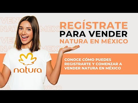 CONOCE CÓMO REGISTRARTE Y COMENZAR A VENDER NATURA EN MÉXICO 🇲🇽 📢