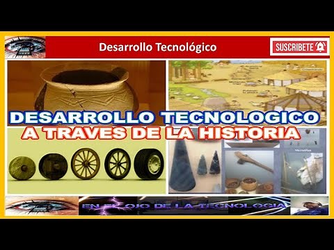 El Desarrollo Tecnológico A Través De La Historia.