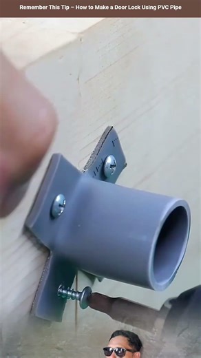 Remember This Tip – How to Make a Door Lock Using PVC Pipe