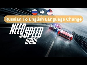 Need for Speed Rivals Russian to English Language Change