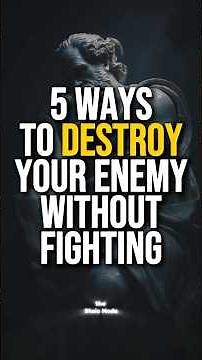 5 Ways to Destroy Your Enemy Without Fighting | Stoicism