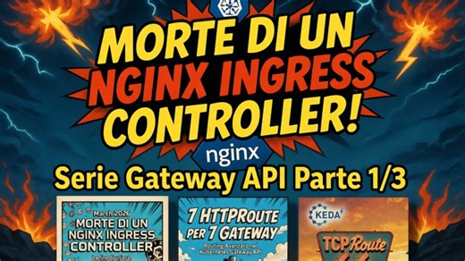 Serie Gateway API Parte 1/3 - Morte di un Nginx Ingress Controller | Angelo Conforti