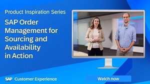 Get inspired: SAP Order Management for Sourcing and Availability in Action