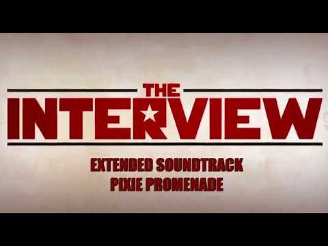 THE INTERVIEW (2014) | Pixie Promenade | EXTENDED SOUNDTRACK