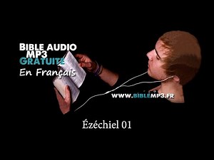 Bible audio - Ézéchiel - Bible MP3 en français