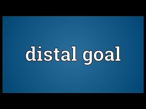 Distal goal Meaning