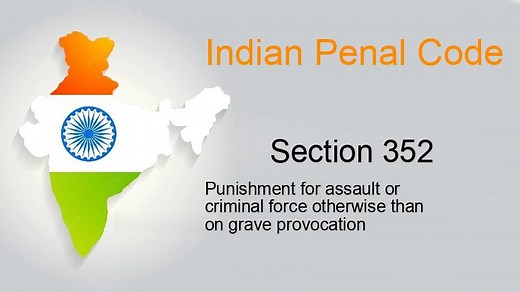 IPC Section 352 - Punishment for assault or criminal force otherwise than on grave provocation | Lawrato.com