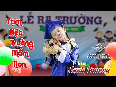TẠM BIỆT TRƯỜNG MẦM NON | Bé HẠNH PHƯƠNG | Bài hát xúc động ngày ra trường