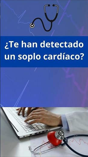 🚨¿Te han detectado un soplo cardiaco?🫀
