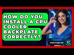 How Do You Install A CPU Cooler Backplate Correctly? - Ultimate PC Gaming Guide