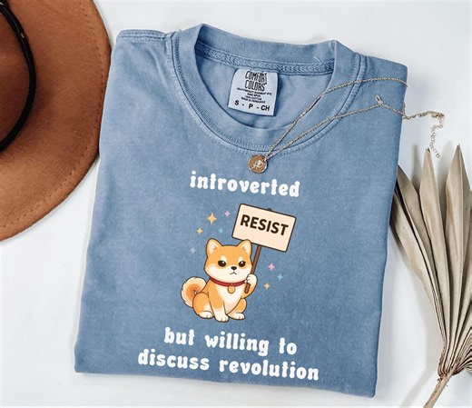 Comfort Colors® Dog Introverted but Willing to Discuss Revolution Resistance Shirt, Anti Fascism T-shirt, Anti President Protest Tee - Etsy