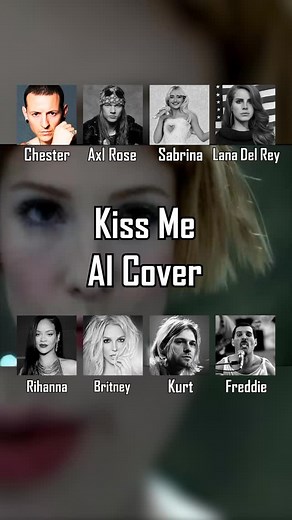 @your_ai_covers on Instagram: "Kiss Me — AI cover with Chester Bennington, Axl Rose, Sabrina Carpenter, Lana Del Rey, Rihanna, Britney Spears, Kurt Cobain, and Freddie Mercury #songcover #chesterbennington #linkinpark #rihanna #lanadelrey #britneyspears #sabrinacarpenter #kurtcobain #freddiemercury #axlrose"