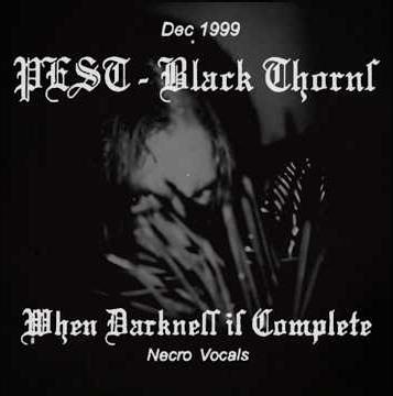 Necro (isolated vocals) «when darkness is complete» Pest (black thorns) 1999