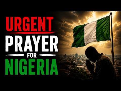 *URGENT* Prayer for Nigeria! #nigeria #christian