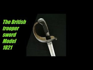 The British Heavy Cavalry Sword Model 1821